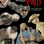 Small Spirits: Native American Dolls from the National Musuem of the American Indian