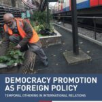 Democracy Promotion as Foreign Policy