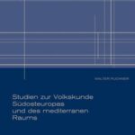 Studien zur Volkskunde Südosteuropas und des mediterranen Raums