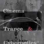 Cinema, Trance and Cybernetics