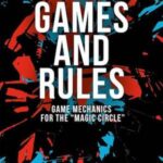 Games and Rules: Game Mechanics for the »Magic Circle«