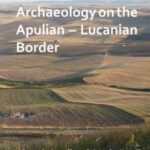 Archaeology on the Apulian – Lucanian Border