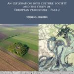 Bronze Age Tell Communities in Context: An Exploration into Culture, Society, and the Study of European Prehistory. Part 2: Practice – The Social, Space, and Materiality