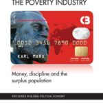 Debtfare States and the Poverty Industry: Money, Discipline and the Surplus Population