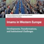 Imams in Western Europe: Developments, Transformations, and Institutional Challenges