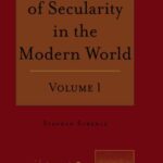 Forces of Secularity in the Modern World: Volume 1