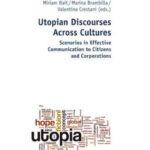 Utopian Discourses Across Cultures: Scenarios in Effective Communication to Citizens and Corporations