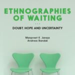 Ethnographies of Waiting: Doubt, Hope and Uncertainty