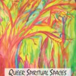 Queer Spiritual Spaces: Sexuality and Sacred Places