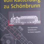 Von Katterburg zu Schönbrunn: Die Geschichte Schönbrunns bis Kaiser Leopold I.