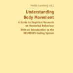 Understanding Body Movement: A Guide to Empirical Research on Nonverbal Behaviour - With an Introduction to the NEUROGES Coding System