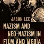Nazism and Neo-Nazism in Film and Media