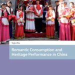 Romantic Consumption and Heritage Performance in China