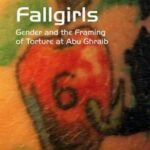 Fallgirls: Gender and the Framing of Torture at Abu Ghraib