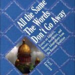 All the Same The Words Don't Go Away: Essays on Authors, Heroes, Aesthetics, and Stage Adaptations from the Russian Tradition