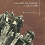 Belomor: Criminality and Creativity in Stalin's Gulag