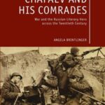 Chapaev and His Comrades: War and the Russian Literary Hero Across the Twentieth Century