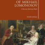 The Invention of Mikhail Lomonosov: A Russian National Myth