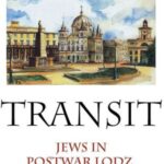 Life in Transit: Jews in Postwar Lodz, 1945-1950