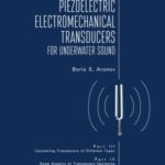 Piezoelectric Electromechanical Transducers for Underwater Sound, Parts III & IV