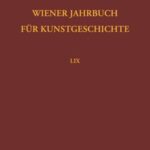 Wiener Jahrbuch für Kunstgeschichte: Band LIX