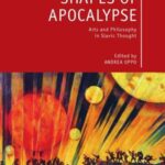 Shapes of Apocalypse: Arts and Philosophy in Slavic Thought