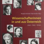 Wissenschafterinnen in und aus Österreich: Leben - Werk - Wirken