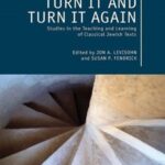 Turn It and Turn It Again: Studies in the Teaching and Learning of Classical Jewish Texts