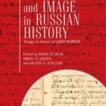 Word and Image in Russian History: Essays in Honor of Gary Marker