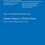 Climate Change as a Threat to Peace: Impacts on Cultural Heritage and Cultural Diversity