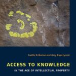 Access to Knowledge in the Age of Intellectual Property
