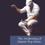 The Awakening of Islamic Pop Music