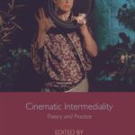 Cinematic Intermediality: Theory and Practice