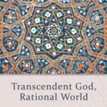 Transcendent God, Rational World: A Maturidi Theology