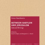 Between Babylon and Jerusalem: Selected Writings