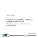 Bewertung neuer Verfahren zur Kühlung von Turbinenrotorschaufeln
