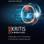 Case Kritis  - Fallstudien zur IT-Sicherheit in Kritischen Infrastrukturen