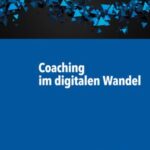 Coaching im digitalen Wandel