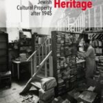 Contested Heritage: Jewish Cultural Property after 1945