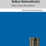 The Eastern Question or Balkan Nationalism(s): Balkan History Reconsidered
