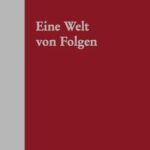 Eine Welt von Folgen