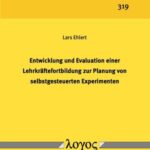 Entwicklung und Evaluation einer Lehrkräftefortbildung zur Planung von selbstgesteuerten Experimenten