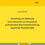 Entwicklung und Validierung eines Instruments zur Erfassung der professionellen Unterrichtswahrnehmung angehender Physiklehrkräfte