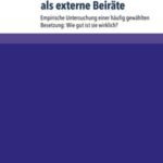 Familienunternehmer als externe Beiräte: Empirische Untersuchung einer häufig gewählten Besetzung: Wie gut ist sie wirklich?