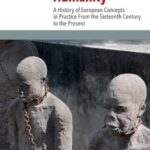 Humanity: A History of European Concepts in Practice From the Sixteenth Century to the Present