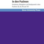 Identifikationspotenziale in den Psalmen: Emotionen, Metaphern und Textdynamik in den Psalmen 30, 64, 90 und 147