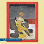 Arrangierte Liebe - Leitfaden zur Sonderausstellung in der Ethnologischen Sammlung der Universität Göttingen