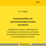 Kompetenzaufbau zum experimentbezogenen Denken und Arbeiten: Videobasierte Analysen zu Aktivitäten und Vorstellungen von Schülerinnen und Schülern der gymnasialen Oberstufe bei der Bearbeitung von fachmethodischer Instruktion