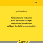 Konzeption und Evaluation eines Unterrichtskonzepts zu einfachen Stromkreisen auf Basis des Elektronengasmodells