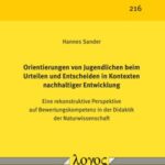 Orientierungen von Jugendlichen beim Urteilen und Entscheiden in Kontexten nachhaltiger Entwicklung